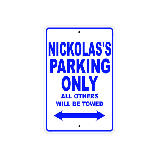 Nickolas's Name Parking Only All Others Will Be Towed Sign