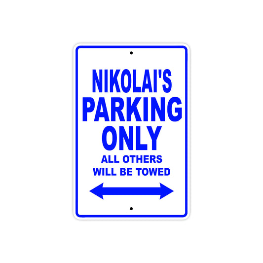 Nikolai's Name Parking Only All Others Will Be Towed Sign