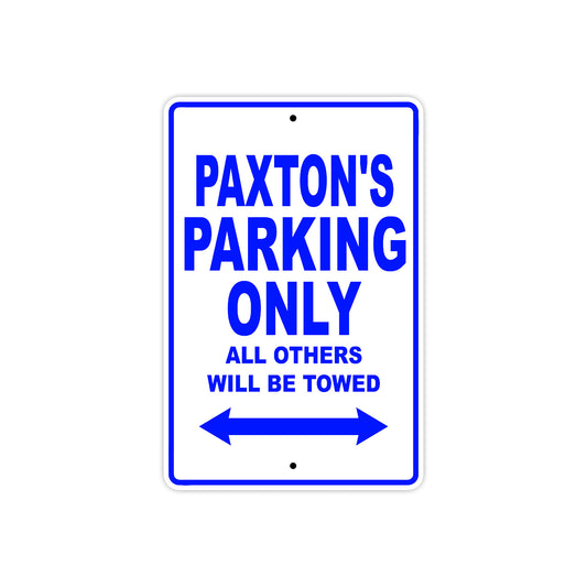 Paxton's Name Parking Only All Others Will Be Towed Sign