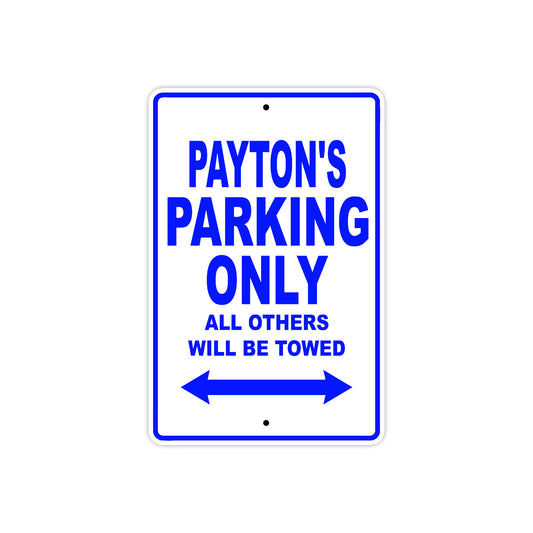 Payton's Name Parking Only All Others Will Be Towed Sign