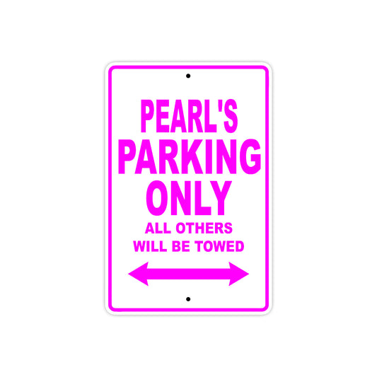 Pearl's Name Parking Only All Others Will Be Towed SIgn