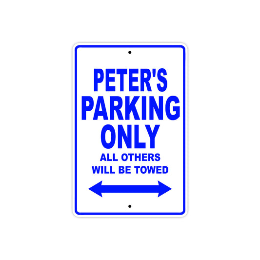 Peter's Name Parking Only All Others Will Be Towed Sign