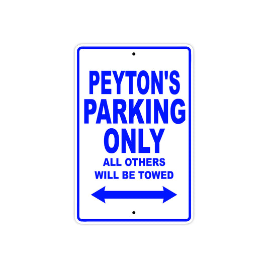 Peyton's Name Parking Only All Others Will Be Towed Sign
