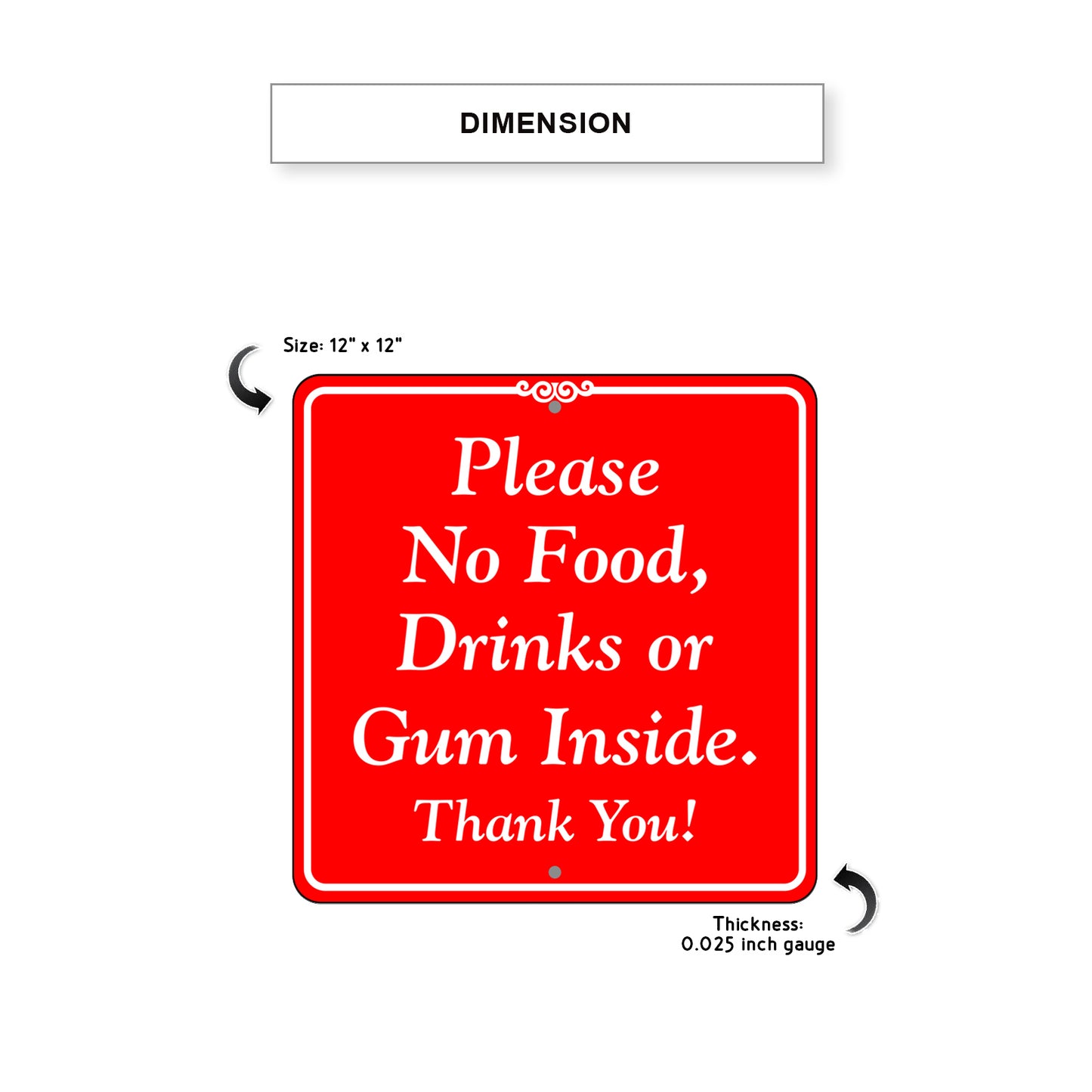 Please No Food, Drinks or Gum Inside Metal Sign Dimension