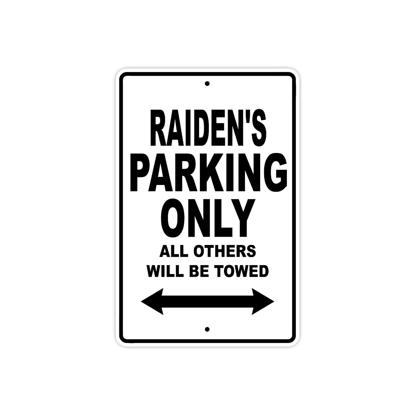 Raiden's Name Parking Only All Others Will Be Towed Aluminum Sign