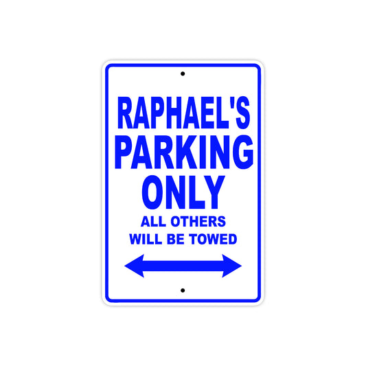 Raphael's Name Parking Only All Others Will Be Towed Sign