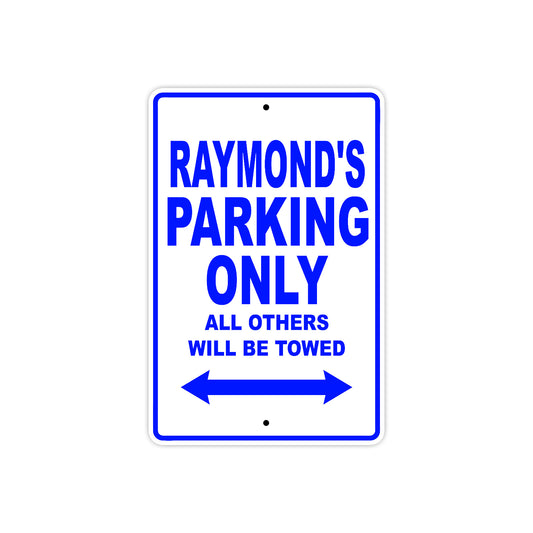 Raymond's Name Parking Only All Others Will Be Towed Sign