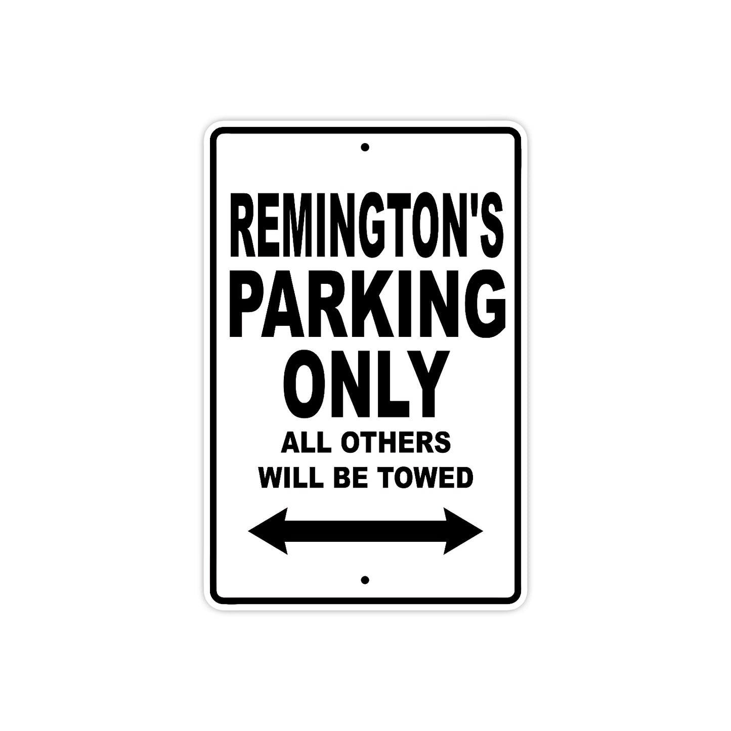 Remington's Name Parking Only All Others Will Be Towed Aluminum Sign