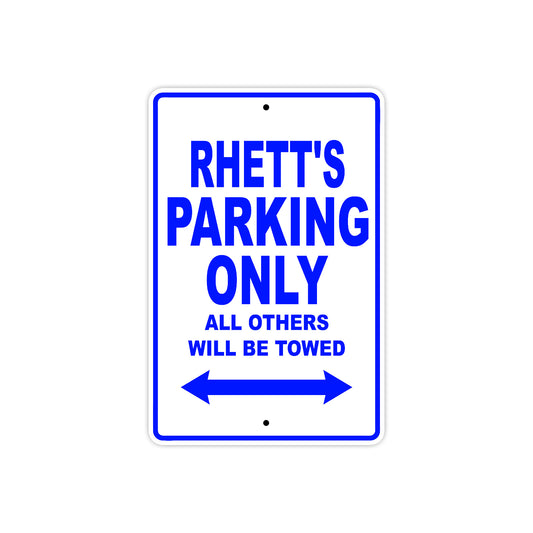 Rhett's Name Parking Only All Others Will Be Towed Sign