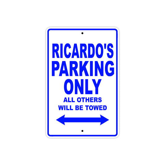 Ricardo's Name Parking Only All Others Will Be Towed Sign