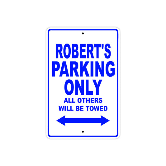 Robert's Name Parking Only All Others Will Be Towed Sign