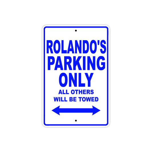 Rolando's Name Parking Only All Others Will Be Towed Sign