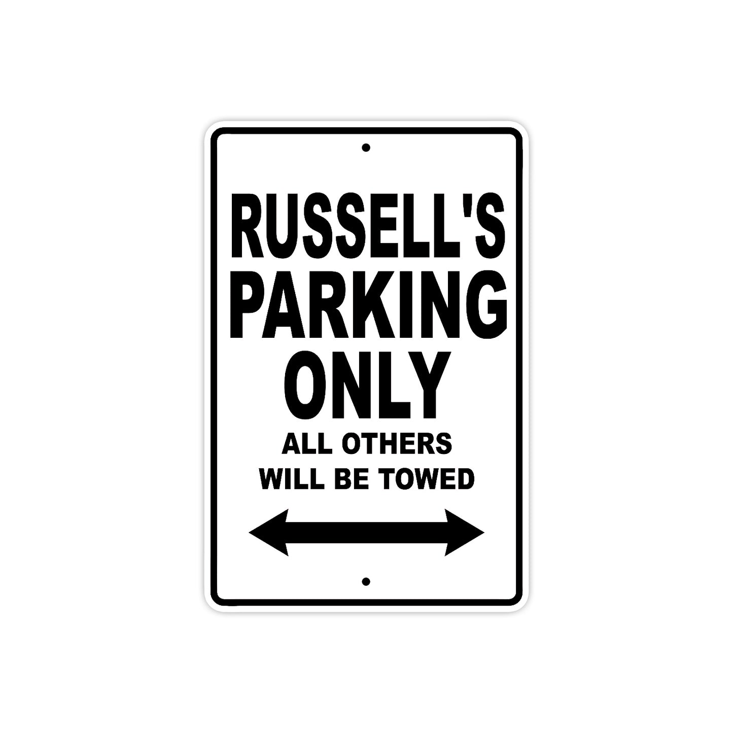 Russell's Name Parking Only All Others Will Be Towed Aluminum Sign