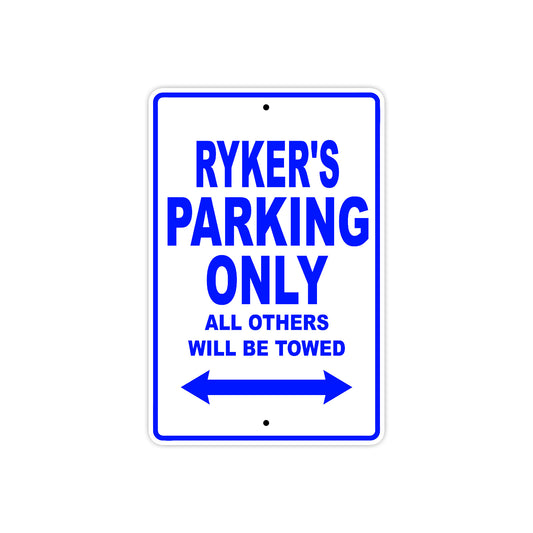 Ryker's Name Parking Only All Others Will Be Towed Sign