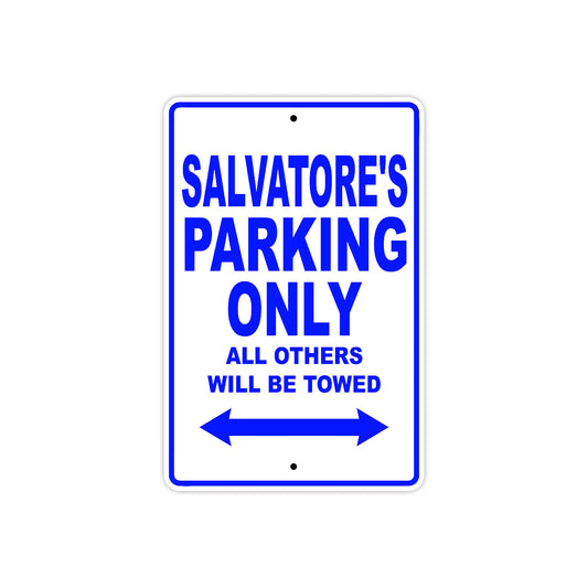 Salvatore's Name Parking Only All Others Will Be Towed Sign