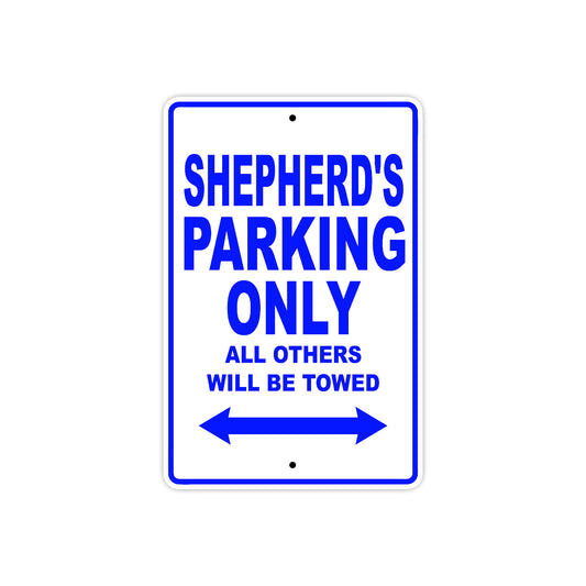 Shepherd's Name Parking Only All Others Will Be Towed Sign