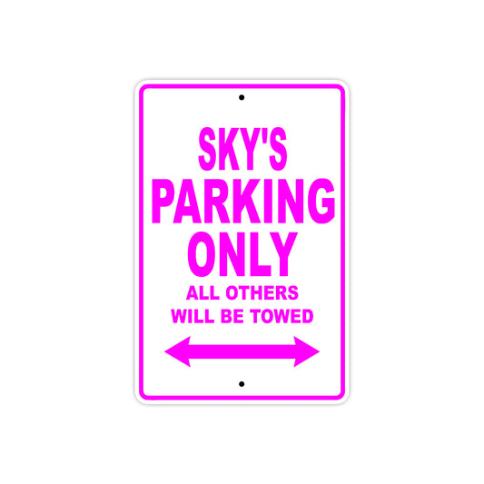 Sky's Name Parking Only All Others Will Be Towed Sign