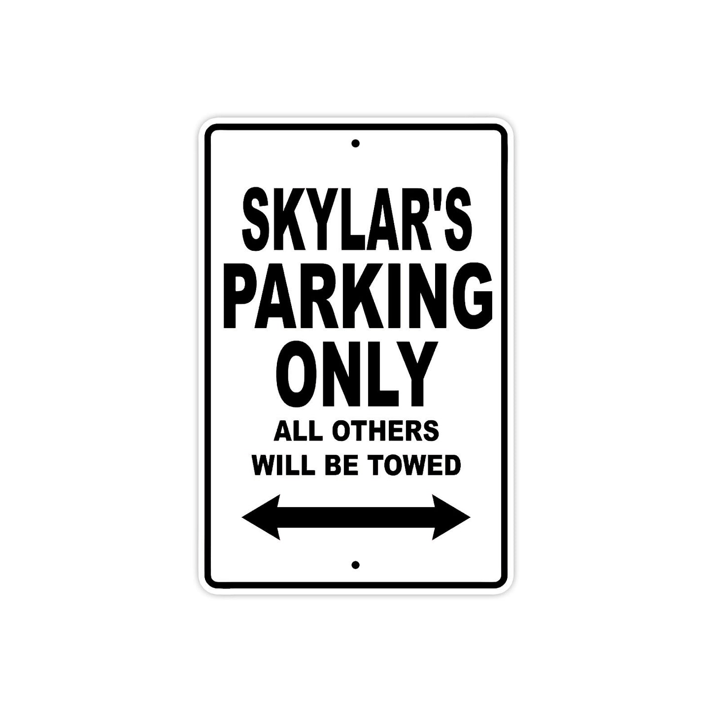 Skylar's Name Parking Only All Others Will Be Towed Aluminum Sign
