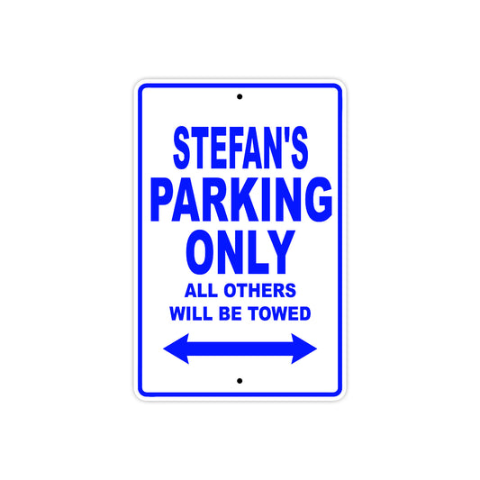 Stefan's Name Parking Only All Others Will Be Towed Sign