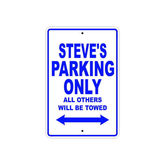 Steve's Name Parking Only All Others Will Be Towed Sign