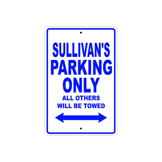 Sullivan's Name Parking Only All Others Will Be Towed Sign