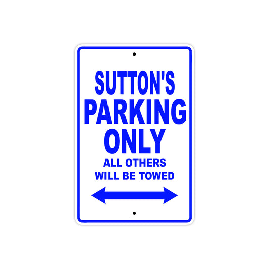 Sutton's Name Parking Only All Others Will Be Towed Sign