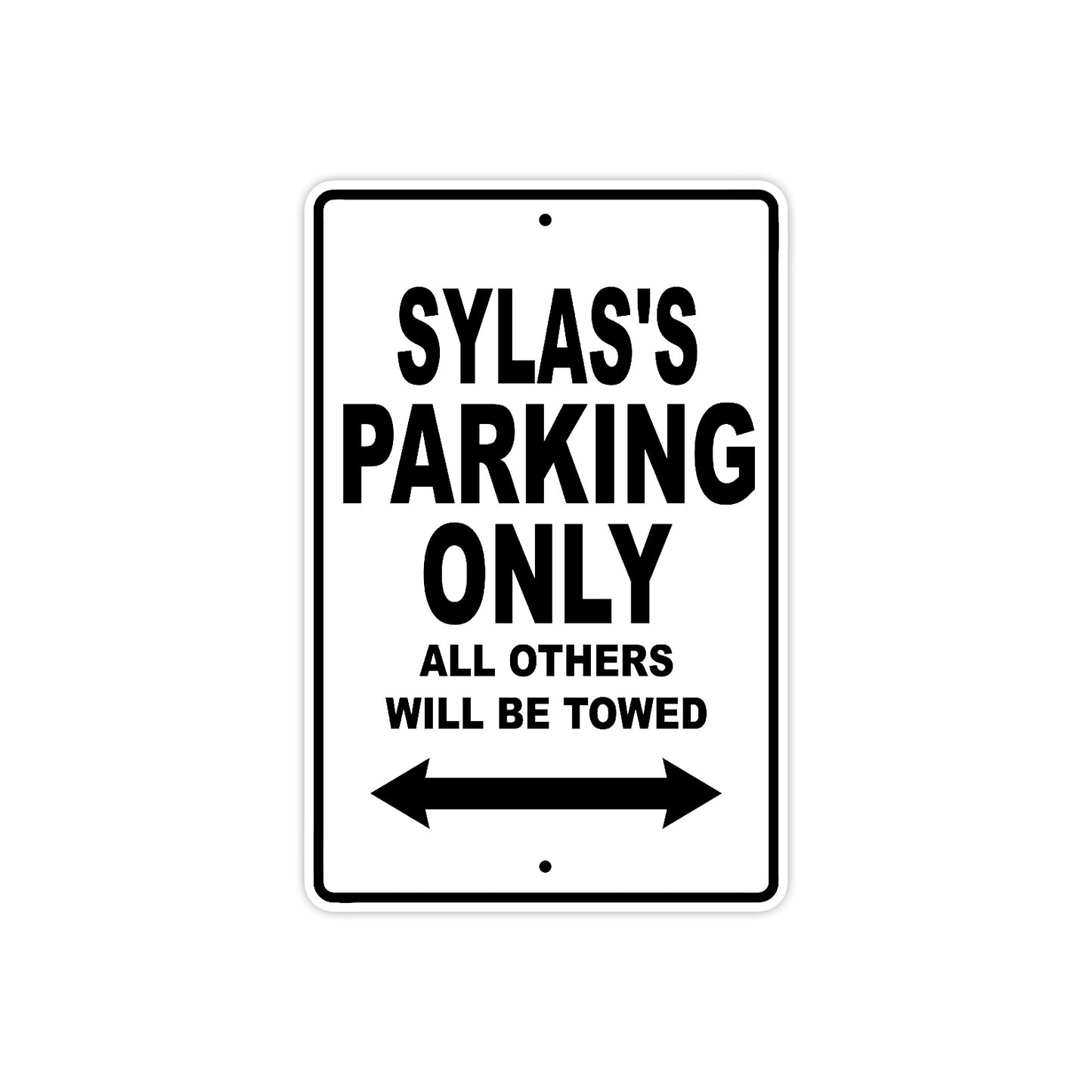 Sylas's Name Parking Only All Others Will Be Towed Aluminum Sign
