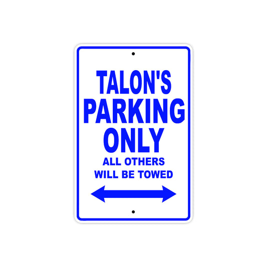 Talon's Name Parking Only All Others Will Be Towed Sign