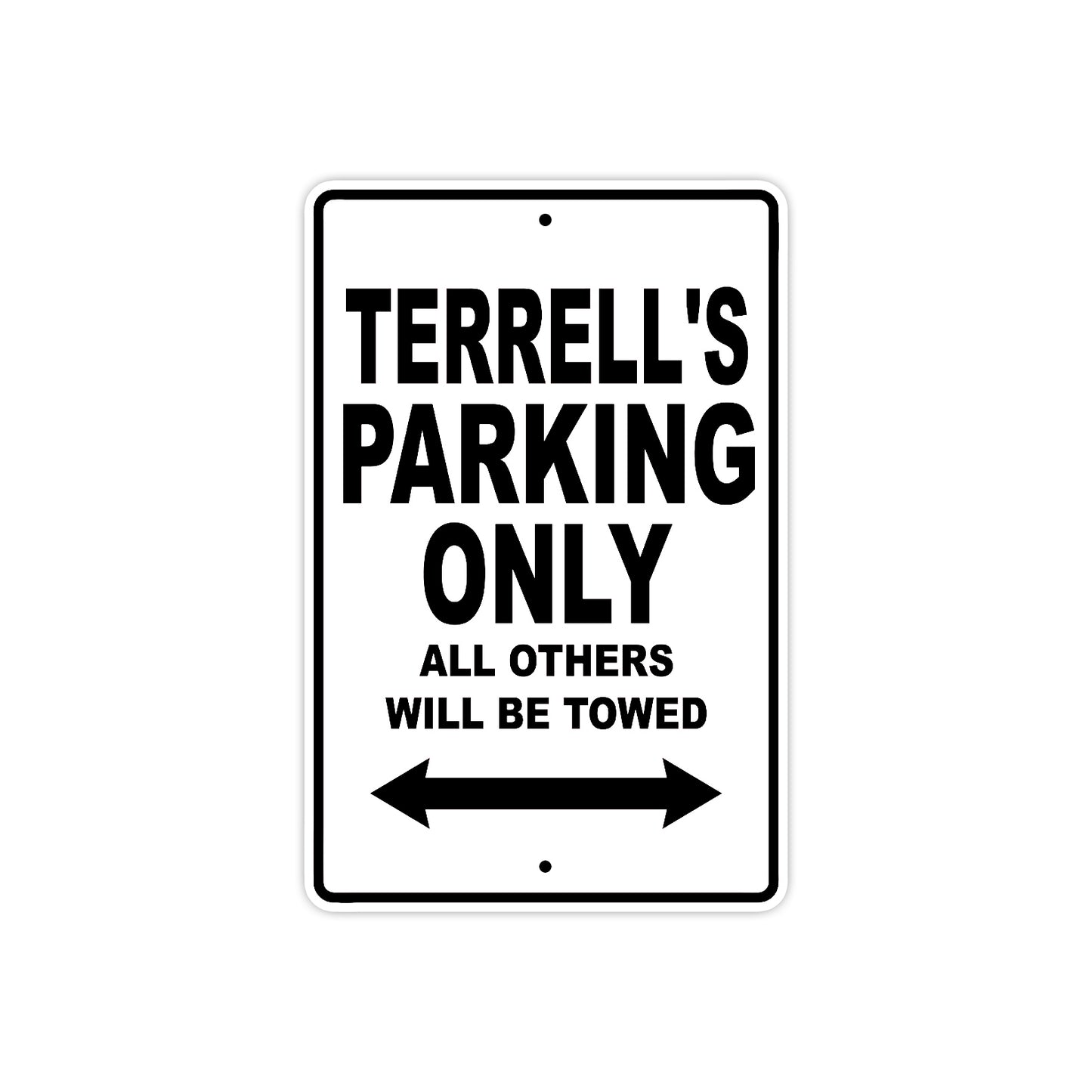 Terrell's Name Parking Only All Others Will Be Towed Aluminum Sign
