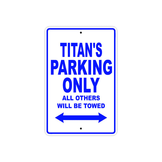 Titan's Name Parking Only All Others Will Be Towed Sign