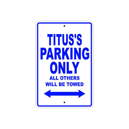 Titus's Name Parking Only All Others Will Be Towed Sign