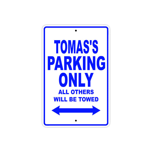 Tomas's Name Parking Only All Others Will Be Towed Sign