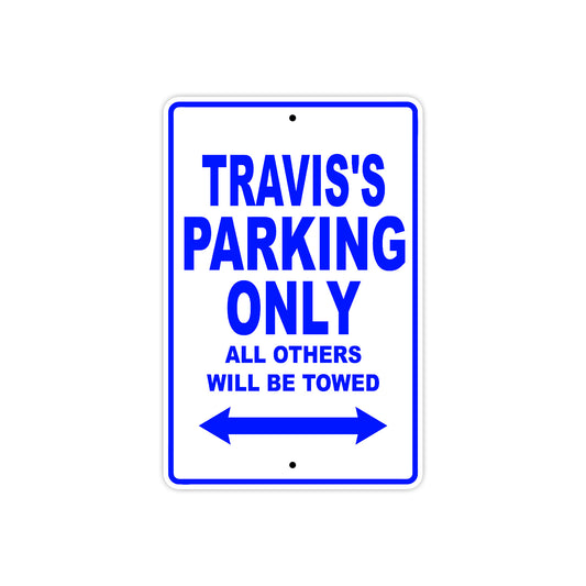 Travis's Name Parking Only All Others Will Be Towed Sign