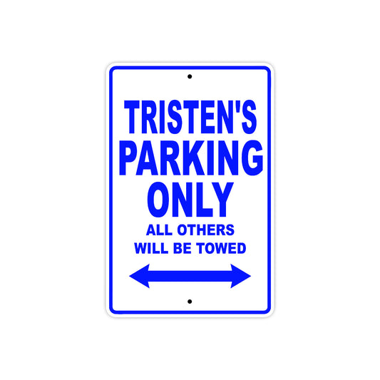 Tristen's Name Parking Only All Others Will Be Towed Sign