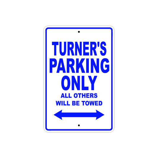 Turner's Name Parking Only All Others Will Be Towed Sign