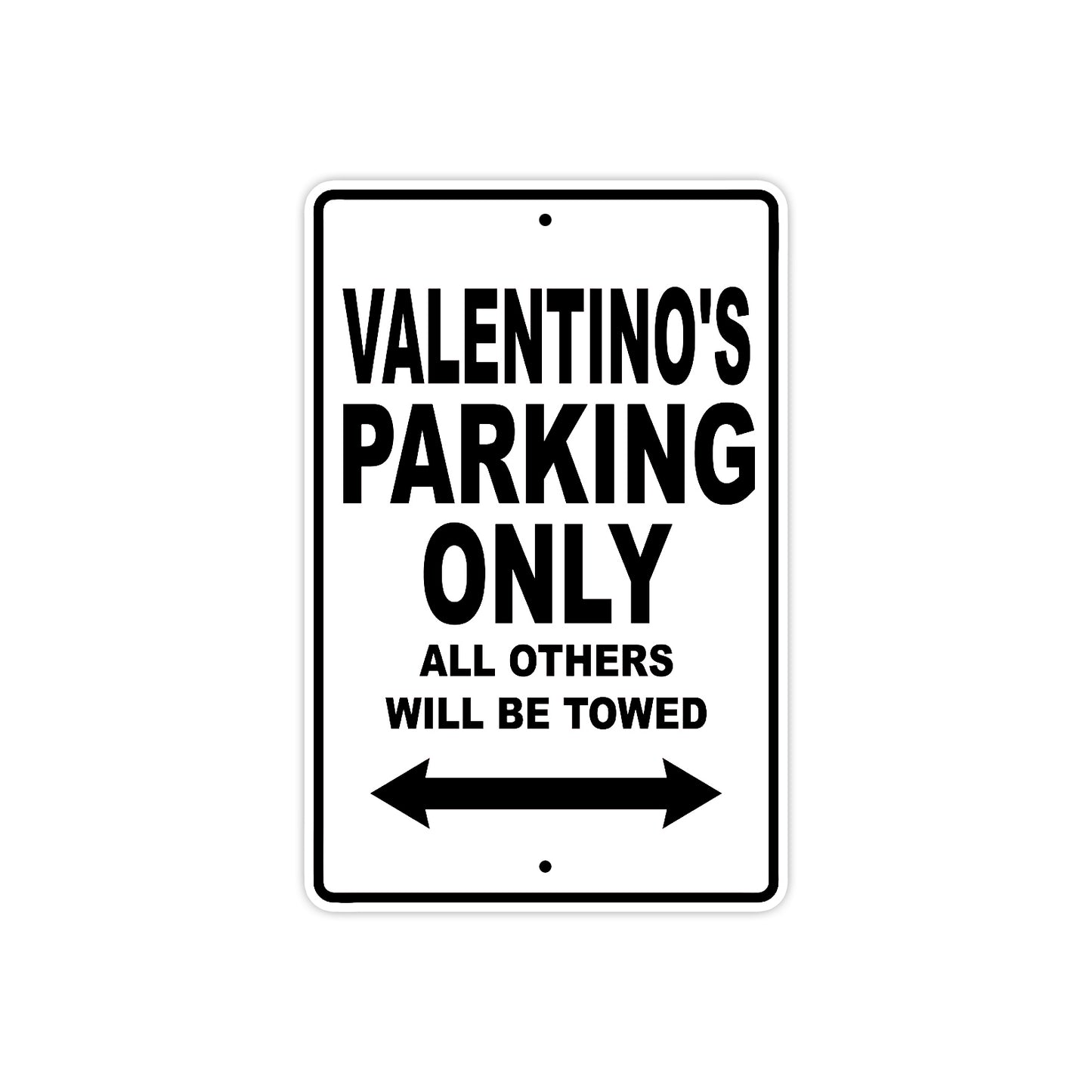 Valentino's Name Parking Only All Others Will Be Towed Aluminum Sign