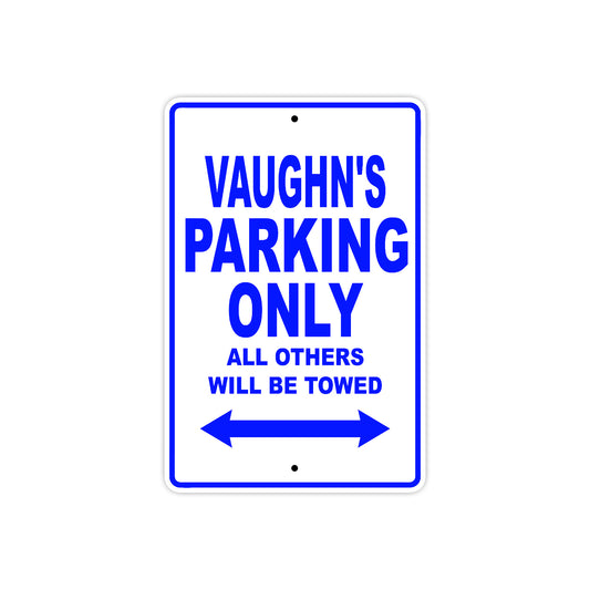 Vaughn's Name Parking Only All Others Will Be Towed Sign