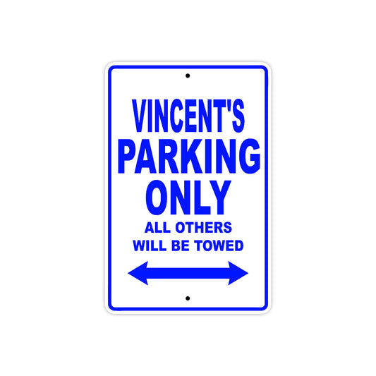 Vincent's Name Parking Only All Others Will Be Towed Sign