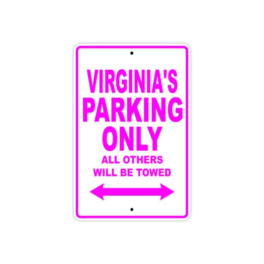 Virginia's Name Parking Only All Others Will Be Towed Sign