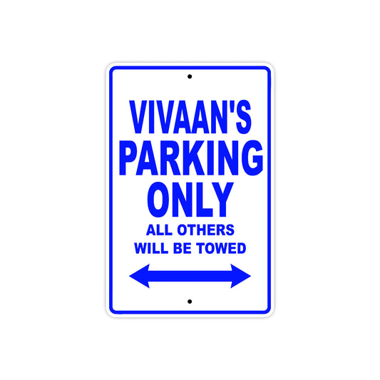 Vivaan's Name Parking Only All Others Will Be Towed Sign