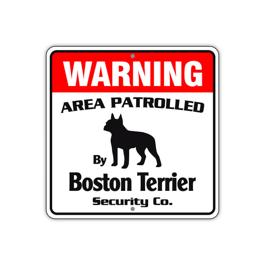 Warning Area Patrolled By Boston Terrier Sign