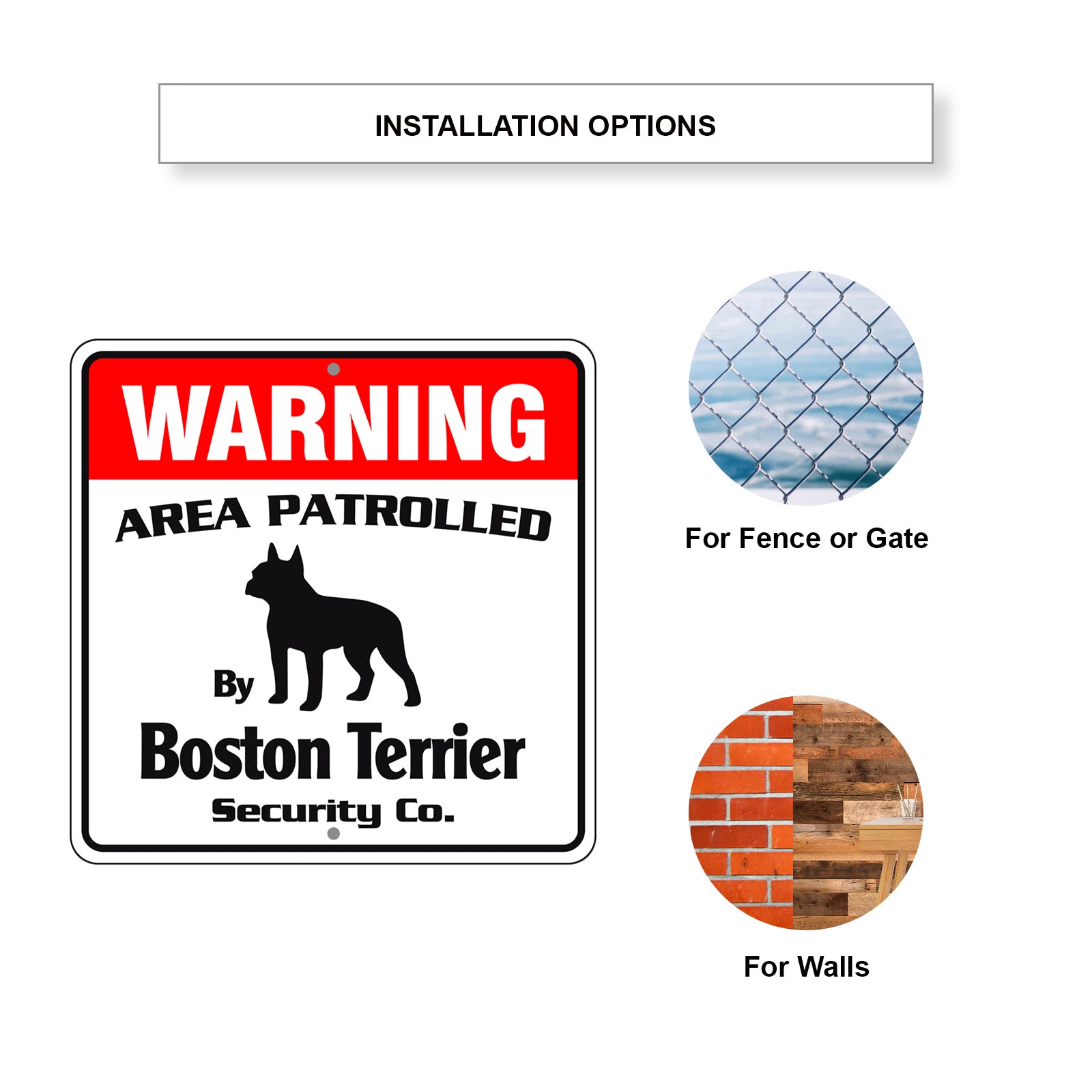 Warning Area Patrolled By Boston Terrier Sign Installation Options