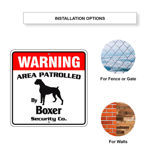 Warning Area Patrolled By Boxer Square Sign Installation options