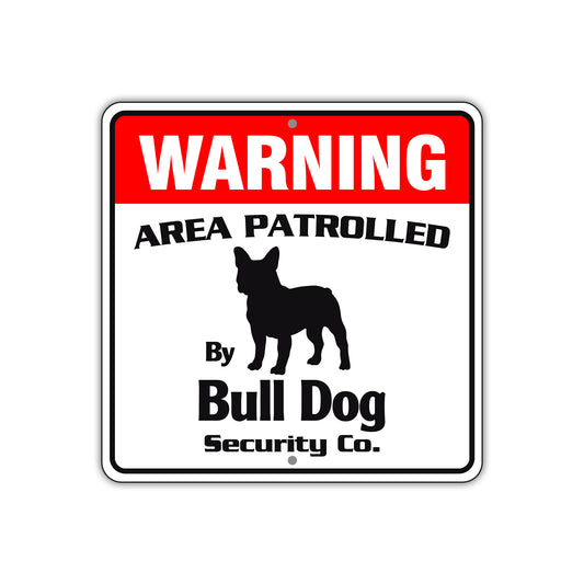 Warning Area Patrolled By Bull Dog Sign