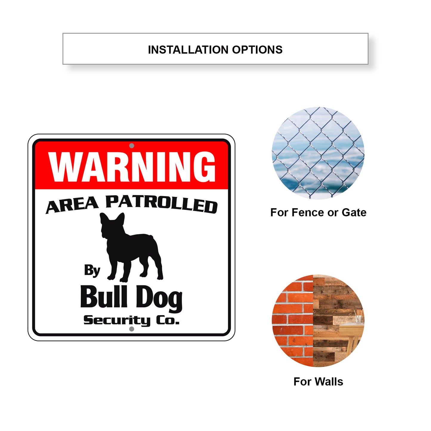 Warning Area Patrolled By Bull Dog Sign Installation Options