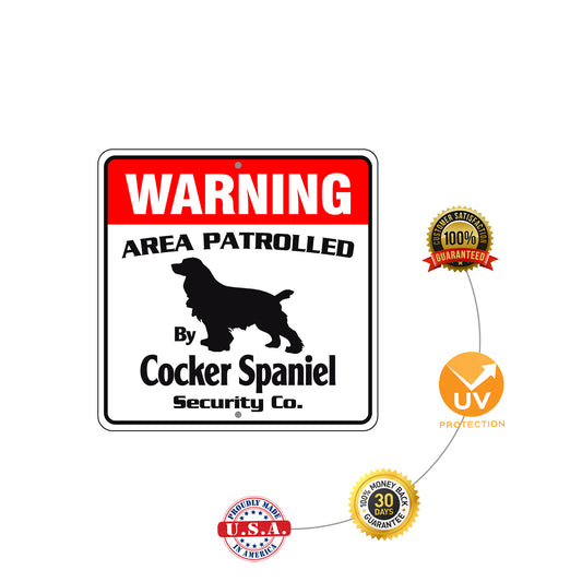 Warning Area Patrolled By Cocker Spaniel Sign Plate