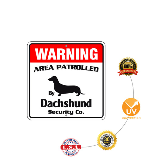 Warning Area Patrolled By Dachshund Sign Plate
