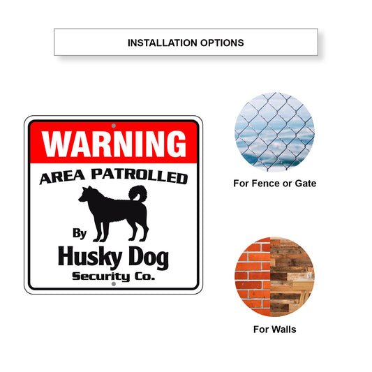 Warning Area Patrolled By Husky Dog Sign Installation Options