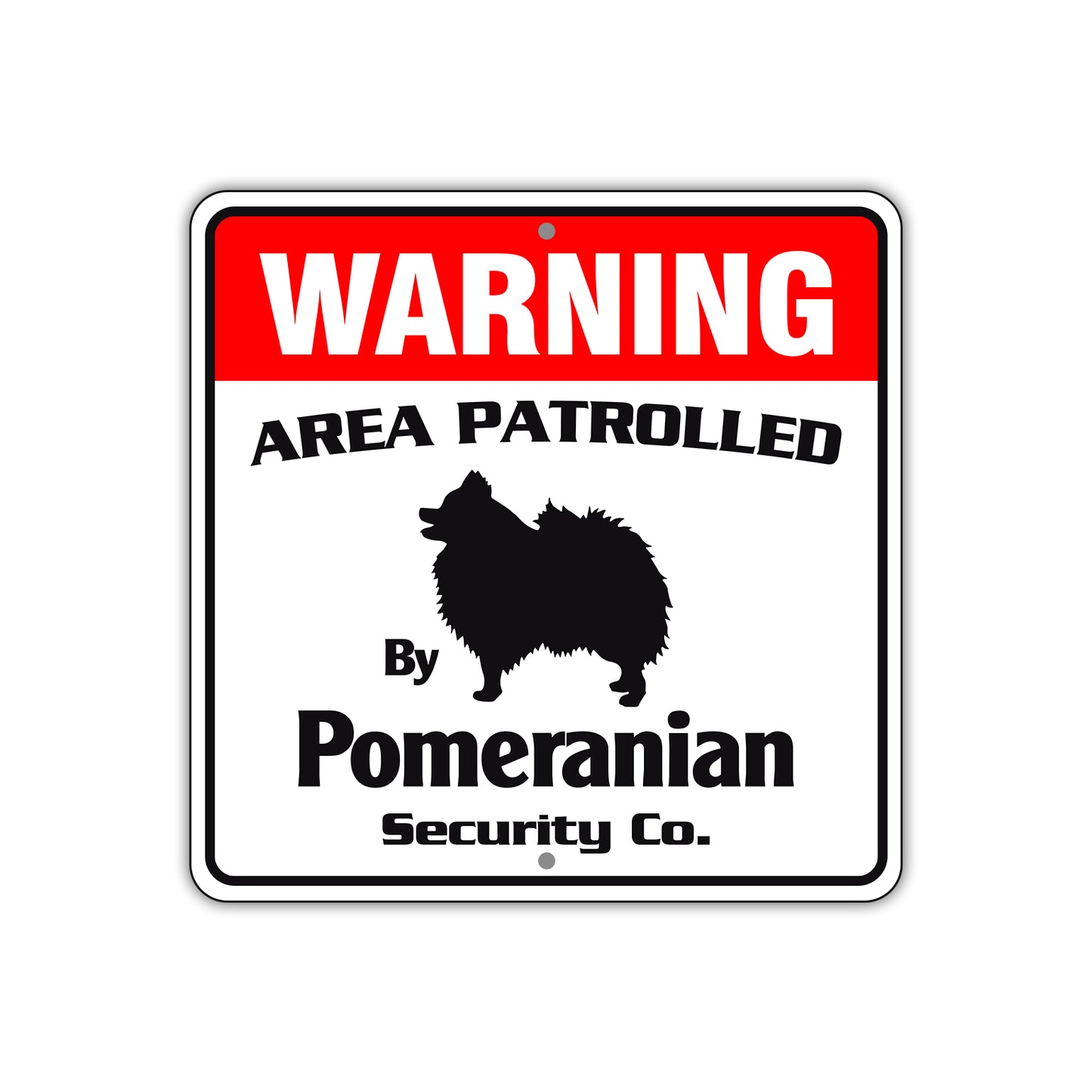 Warning Area Patrolled By Pomeranian Sign