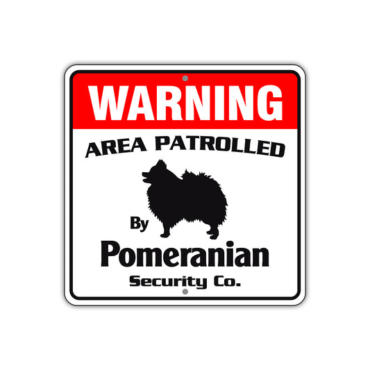 Warning Area Patrolled By Pomeranian Sign